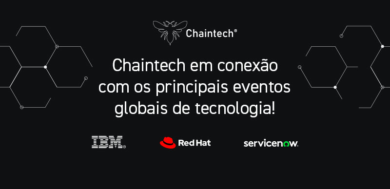 Chaintech participa de eventos internacionais com IBM, ServiceNow e Red Hat em maio